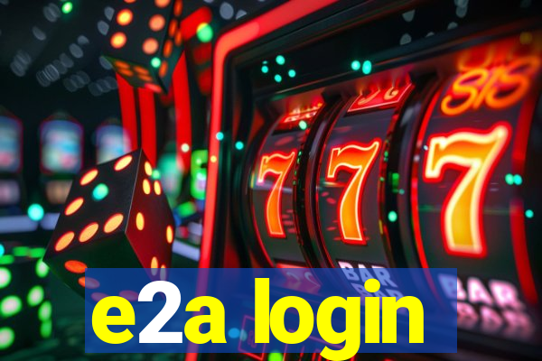 e2a login